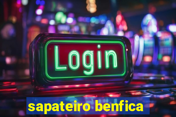 sapateiro benfica